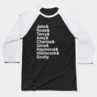 Brooklyn 99 - Jake & Rosa & Terry & Amy & Charles & Gina & Raymond & Hitchcock & Scully. (White) Baseball T-Shirt